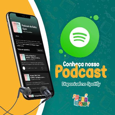 Podcast Baby Gym - S01E05 - Cuidados com a saúde bucal de bebês e crianças