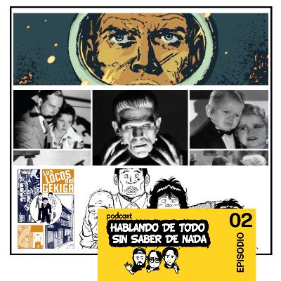 PodCast 02 S01 - El Eternauta - Los Inicios del Cine de Terror Años 20 y 30 - La Historia del Gekiga