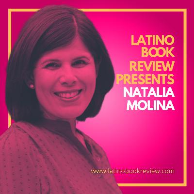 Latino Book Review Presents Natalia Molina Latino Book Review Presents Natalia Molina