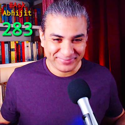 #AskAbhijit 283: Trump, Pakistan, Rare Earths, Brahmins, NRIs, Oil, POK, RIC, Zelensky, Tibet, WTO