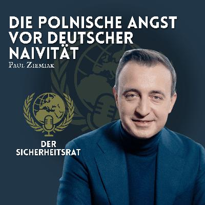 Sitzung 34 - Die polnische Angst vor der Deutschen Naivität