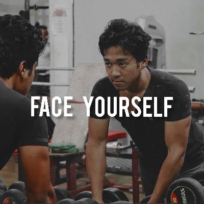 3. Face Yourself (Motivational Speech) 3. Face Yourself (Motivational Speech)