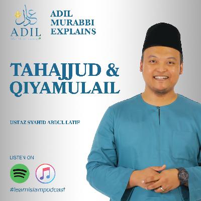 Ep 19: ADIL Murabbi Explains Tahajjud and Qiyamulail Ep 19: ADIL Murabbi Explains Tahajjud and Qiyamulail