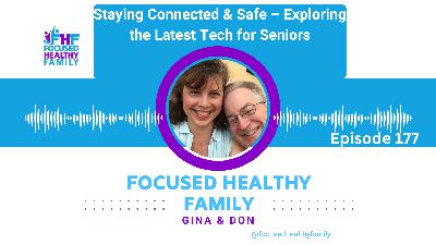 #177 Staying Connected & Safe – Exploring the Latest Tech for Seniors