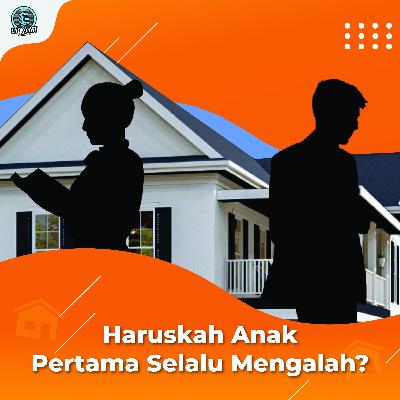 HARUSKAH ANAK PERTAMA SELALU MENGALAH?
