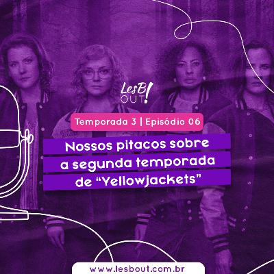 LesB Cast T03E06 – Nossos pitacos sobre a segunda temporada de "Yellowjackets"