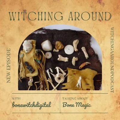 Bone Magic with bonewitchdigital
