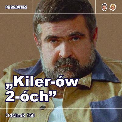 ODCINEK 160: "Kiler-ów 2-óch"