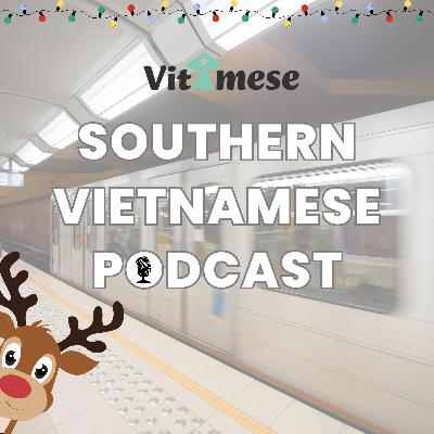 #22 - Saigon Metro( Part 2) - Southern Vietnamese