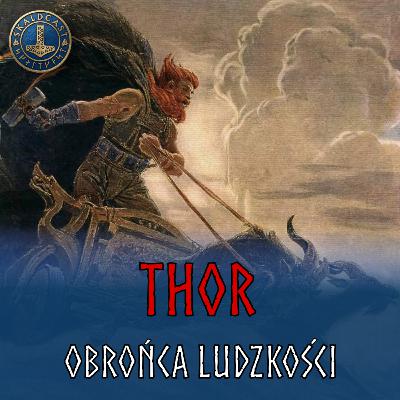 Thor nie jest taki, jakim ukazuje go popkultura! Poznaj obrońcę ludzkości