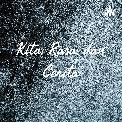 Kita, rasa, dan cerita
