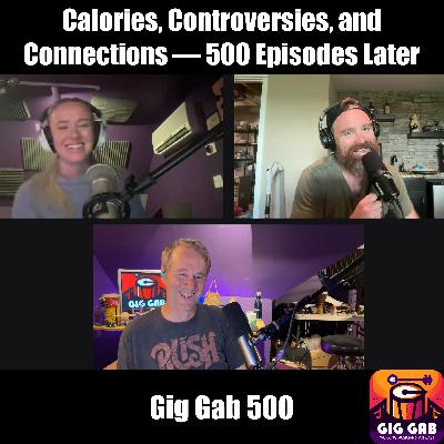 Calories, Controversies, and Connections — 500 Episodes Later
