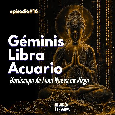 Géminis, Libra, Acuario ~ Horóscopo de Luna Nueva en Virgo ~ Agosto 2025