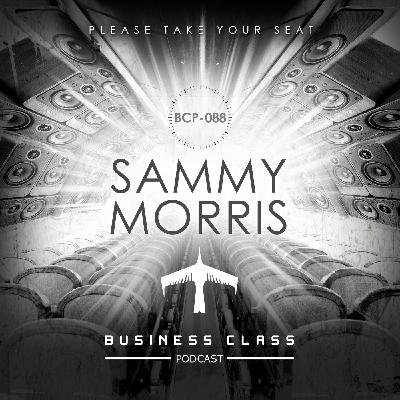 Business Class Podcast 088 - Sammy Morris