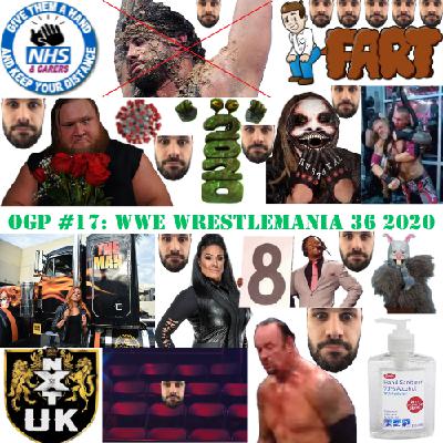 OGP #17: WWE WRESTLEMANIA 36 2020 OGP #17: WWE WRESTLEMANIA 36 2020