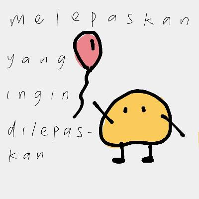 melepaskan yang baiknya dilepaskan