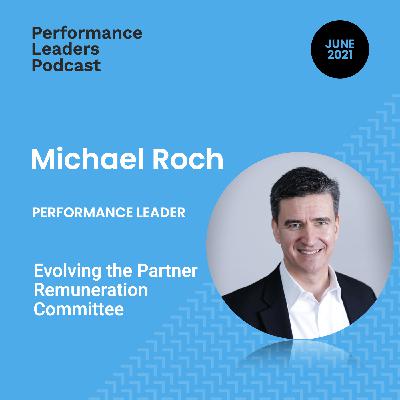 Michael Roch on evolving the partner remuneration committee