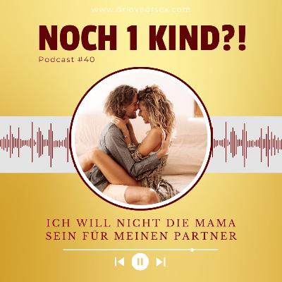 #40 Ich will nicht mehr Managerin und Mama für meinen Partner sein #40 Ich will nicht mehr Managerin und Mama für meinen Partner sein
