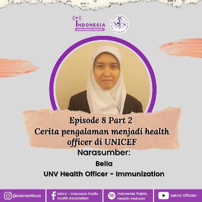 Indonesia Public Health Podcast Eps 8 Part 2 | Cerita pengalaman menjadi health officer di UNICEF Indonesia Public Health Podcast Eps 8 Part 2 | Cerita pengalaman menjadi health officer di UNICEF