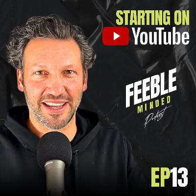 Using YouTube for Personal Growth | Feeble Minded Podcast Ep13 Using YouTube for Personal Growth | Feeble Minded Podcast Ep13