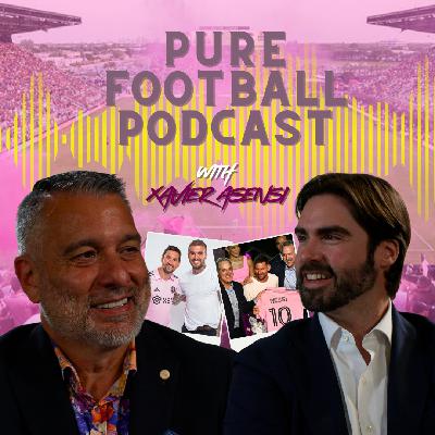 Pure Football Podcast - With Xavier Asensi Pure Football Podcast - With Xavier Asensi