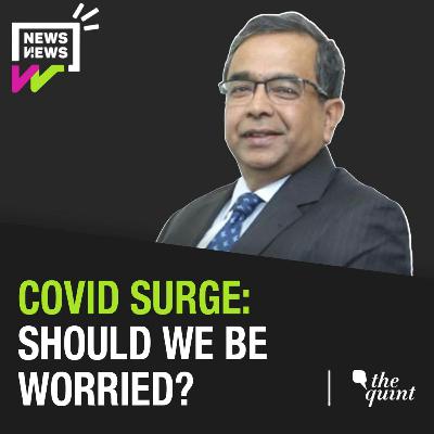 Dr K Srinath Reddy Explains The Surge in Covid Cases Dr K Srinath Reddy Explains The Surge in Covid Cases