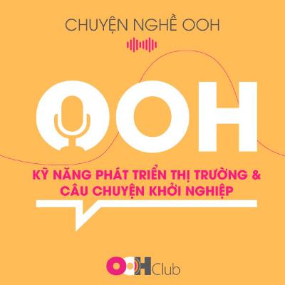 Kỹ năng phát triển thị trường và câu chuyện khởi nghiệp OOH Kỹ năng phát triển thị trường và câu chuyện khởi nghiệp OOH