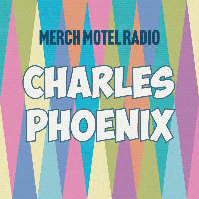 15. "Layers of Time" with Charles Phoenix 15. "Layers of Time" with Charles Phoenix