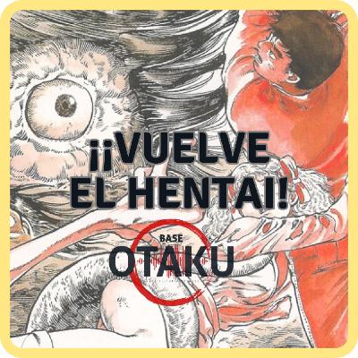 Base Otaku Manga 157 - El retorno del hentai Base Otaku Manga 157 - El retorno del hentai