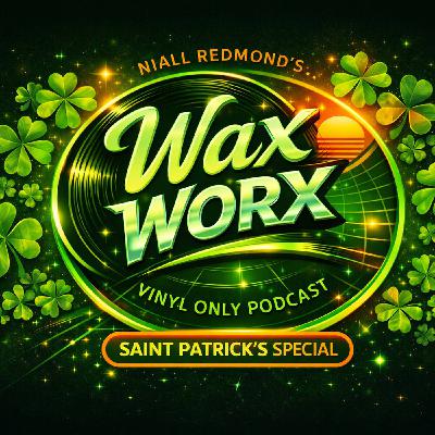 Niall Redmond's Wax Worx - Tracks From My Vinyl Collection (St Patricks Day Edition 2026)
