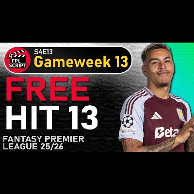 Free Hit 13 - GW13 Preview | Fantasy Premier League 2025/26 | S4E13