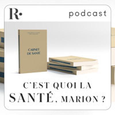 C’est quoi la santé, Marion ? Marion Kaplan
