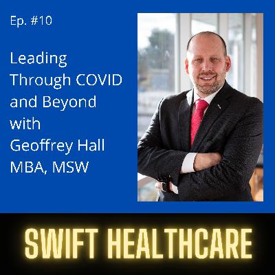10. Leading Through COVID & Beyond w/ Geoffrey Hall MBA, MSW 10. Leading Through COVID & Beyond w/ Geoffrey Hall MBA, MSW