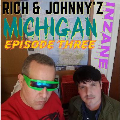 RICH AND JOHNNY INZANE MICHIGAN EPISODE THREE: STEVE MILLER