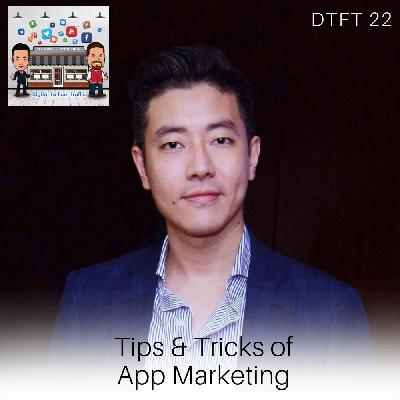 DTFT22: Tips and Tricks of App Marketing, with Daniel Lo of GoGoChart