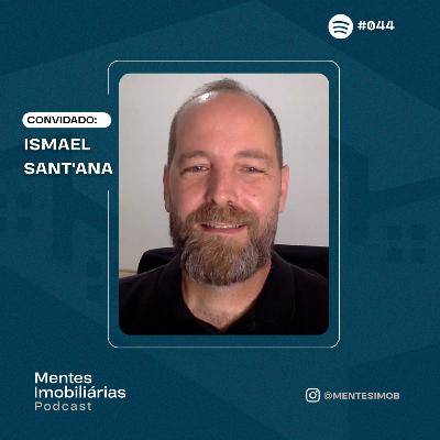 O NOVO MODELO DE VENDAS PARA INCORPORADORAS E CONSTRUTORAS | Ismael Sant'Ana - #044