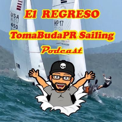El Regreso de TomaBudaPR Sailing Podcast