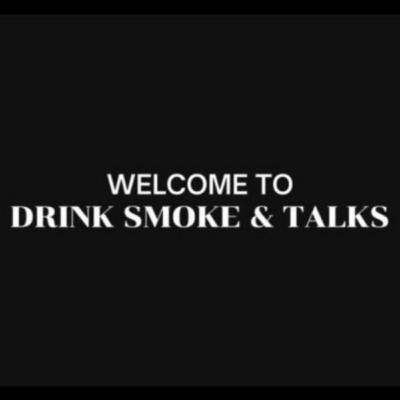 DRINK SMOKE AND TALKS | EPS.7 - GAYA HIDUP DRINK SMOKE AND TALKS | EPS.7 - GAYA HIDUP