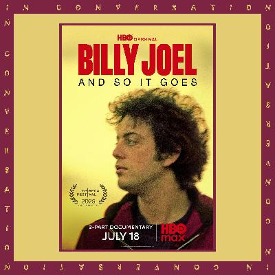 Billy Joel: AND SO IT GOES with Directors Susan Lacy & Jessica Levin