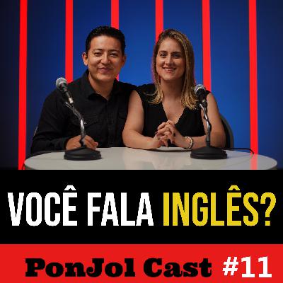 PonJol Cast #11 - Ainda não fala Inglês? - Estratégias e Segredos para você desbloquear seu inglês PonJol Cast #11 - Ainda não fala Inglês? - Estratégias e Segredos para você desbloquear seu inglês