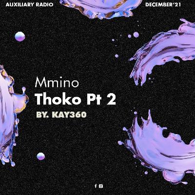 Episode 7: MMINO THOKO Pt. 2 Episode 7: MMINO THOKO Pt. 2
