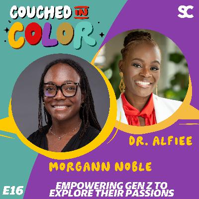 S3E16: Empowering Gen Z to Explore Their Passions Featuring Morgann Noble