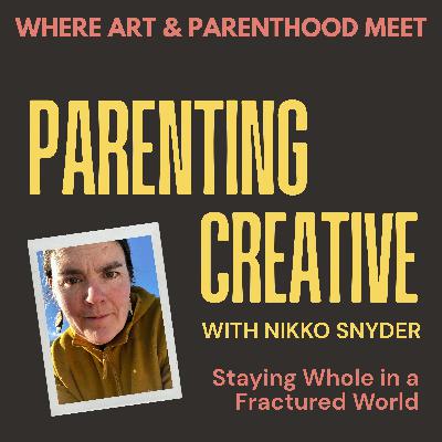 Staying Whole in a Fractured World: The Real Reason I Started Parenting Creative