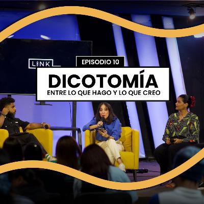 Ep. 10: Dicotomía, entre lo que creo y lo que hago Ep. 10: Dicotomía, entre lo que creo y lo que hago