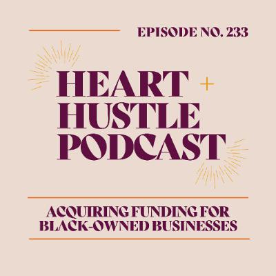 #233 - Acquiring Funding for Black-Owned Businesses