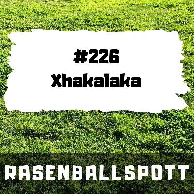 Rasenballspott #226 - Xhakalaka