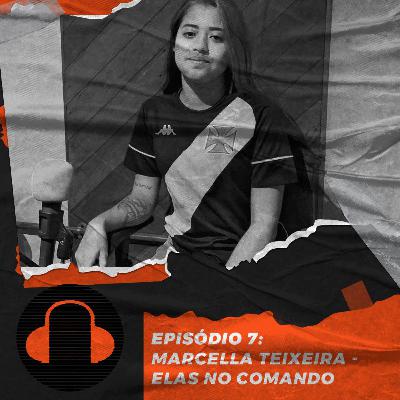 Marcella Teixeira - Elas no Comando | Desembola #7