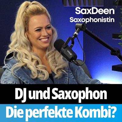 #006 DJ und Saxophon! Warum es die perfekte Kombination ist (SaxDeen) #006 DJ und Saxophon! Warum es die perfekte Kombination ist (SaxDeen)