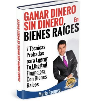 Audiolibro | Ganar Dinero sin Dinero en Bienes Raíces - Mario Esquivel