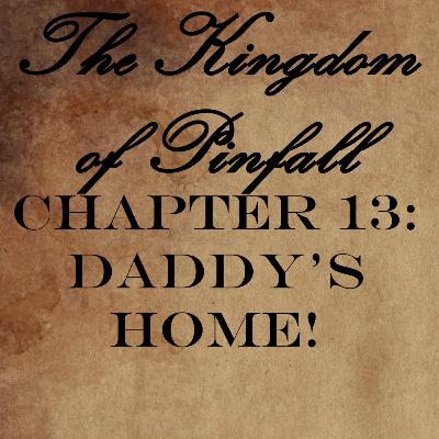 Chapter 13: Daddy's Home! Chapter 13: Daddy's Home!